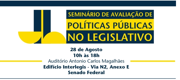 Seminário vai discutir como o Legislativo avalia as políticas públicas
