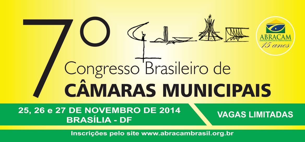 Associação Brasileira de Câmaras Municipais comemora 15 anos em 7º Congresso, nesta terça, 25