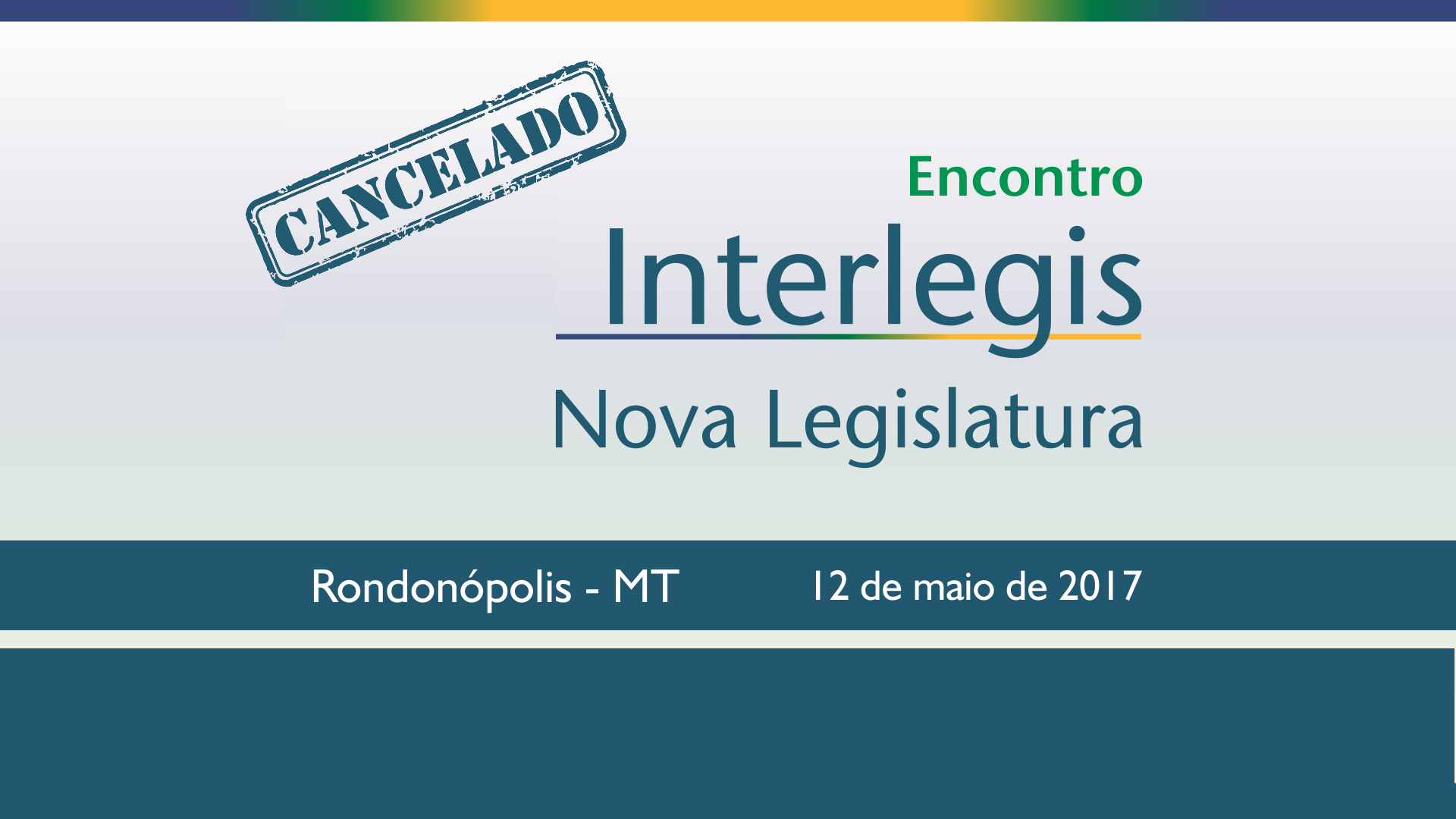 Cancelado Encontro Interlegis Nova Legislatura em Rondonópolis