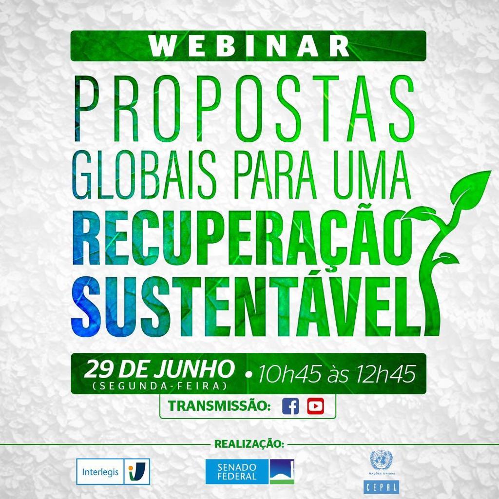 Webinar "Propostas Globais para uma Recuperação Sustentável" vai ser transmitido pelo Interlegis na próxima segunda-feira (29)